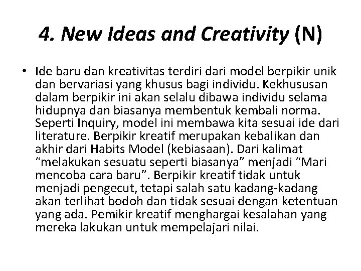 4. New Ideas and Creativity (N) • Ide baru dan kreativitas terdiri dari model