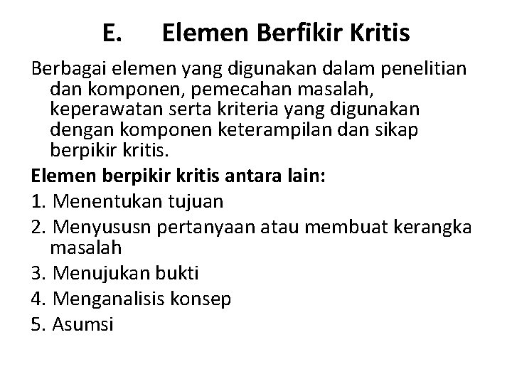 E. Elemen Berfikir Kritis Berbagai elemen yang digunakan dalam penelitian dan komponen, pemecahan masalah,