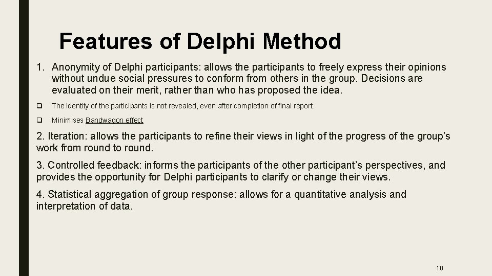 Features of Delphi Method 1. Anonymity of Delphi participants: allows the participants to freely