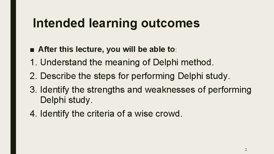 Intended learning outcomes ■ After this lecture, you will be able to: 1. Understand