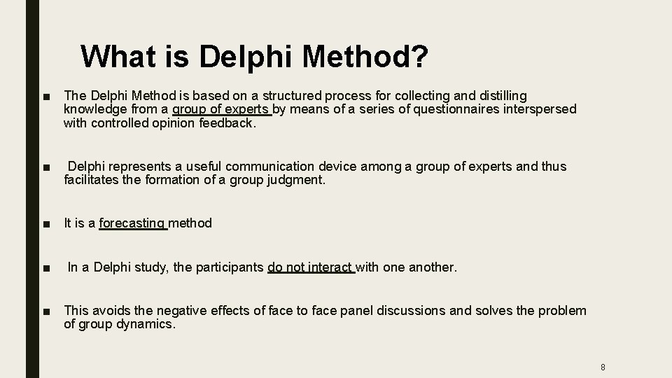 What is Delphi Method? ■ The Delphi Method is based on a structured process