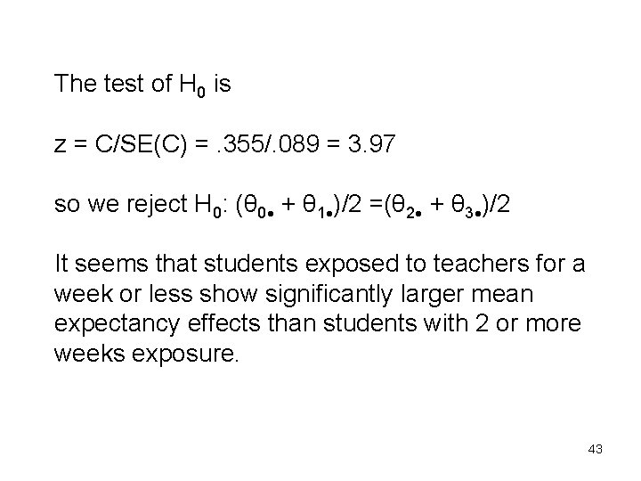 The test of H 0 is z = C/SE(C) =. 355/. 089 = 3.