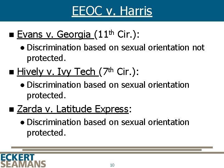 EEOC v. Harris n Evans v. Georgia (11 th Cir. ): n Hively v.