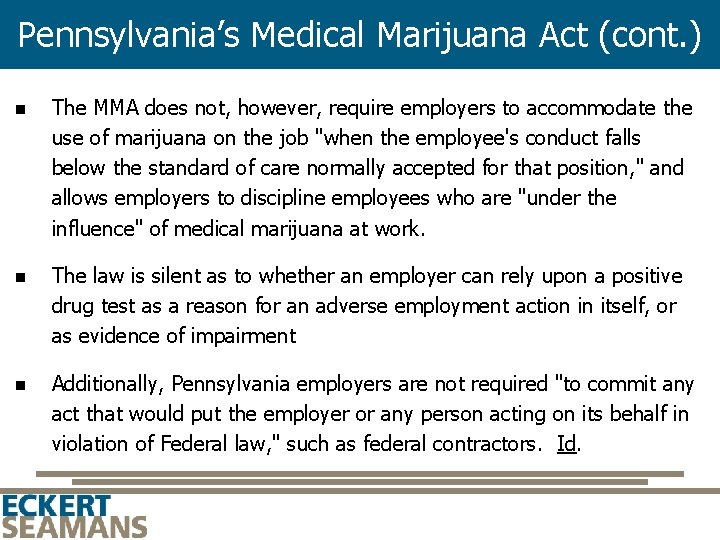 Pennsylvania’s Medical Marijuana Act (cont. ) n The MMA does not, however, require employers
