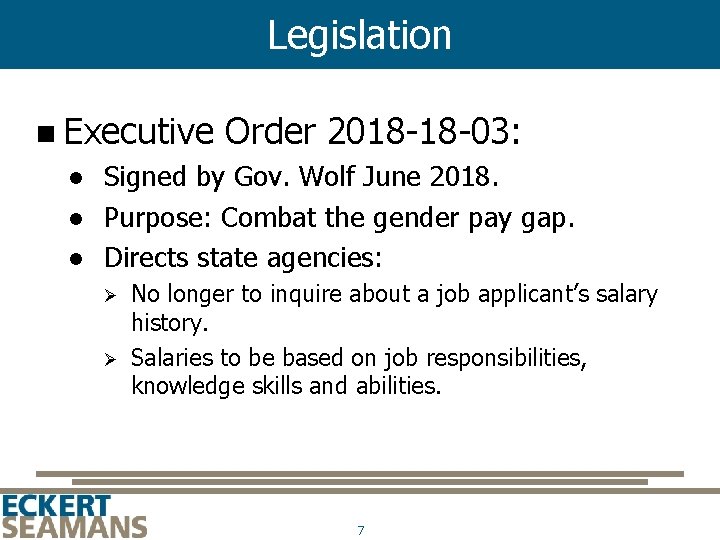 Legislation n Executive Order 2018 -18 -03: Signed by Gov. Wolf June 2018. Purpose: