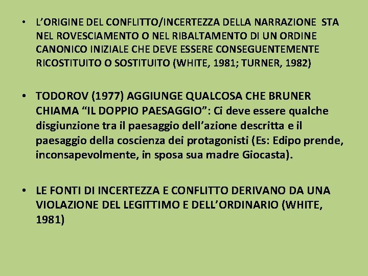  • L’ORIGINE DEL CONFLITTO/INCERTEZZA DELLA NARRAZIONE STA NEL ROVESCIAMENTO O NEL RIBALTAMENTO DI
