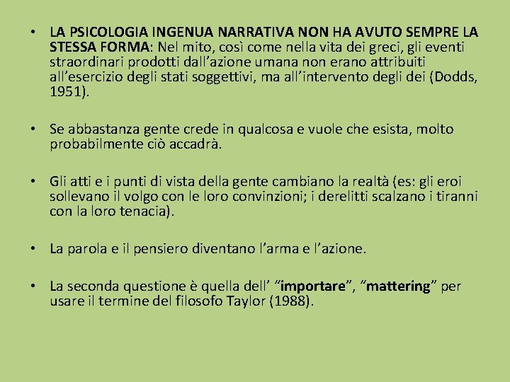  • LA PSICOLOGIA INGENUA NARRATIVA NON HA AVUTO SEMPRE LA STESSA FORMA: Nel