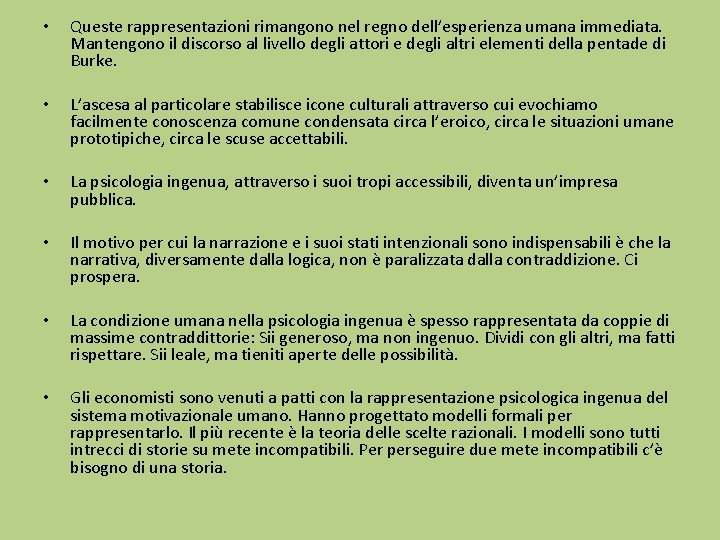  • Queste rappresentazioni rimangono nel regno dell’esperienza umana immediata. Mantengono il discorso al