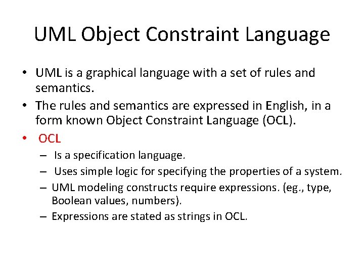 UML Object Constraint Language • UML is a graphical language with a set of