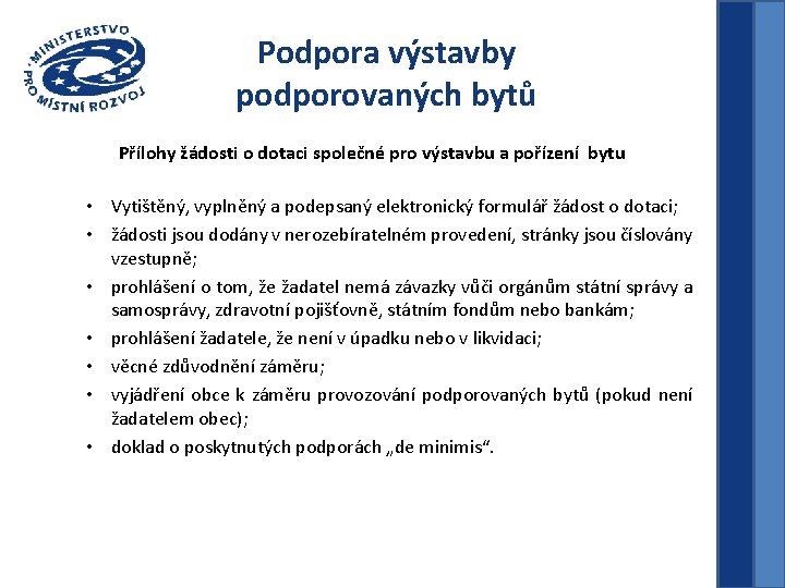 Podpora výstavby podporovaných bytů Přílohy žádosti o dotaci společné pro výstavbu a pořízení bytu