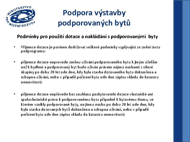 Podpora výstavby podporovaných bytů Podmínky pro použití dotace a nakládání s podporovanými byty •