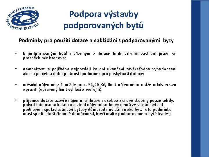 Podpora výstavby podporovaných bytů Podmínky pro použití dotace a nakládání s podporovanými byty •