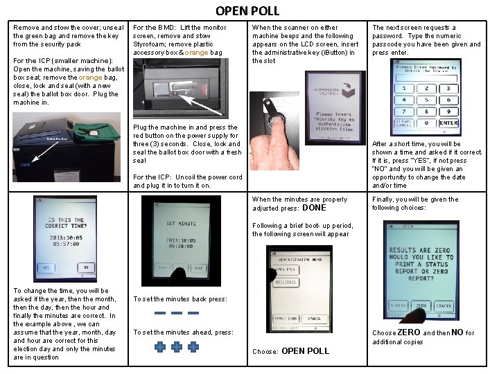 OPEN POLL Remove and stow the cover; unseal the green bag and remove the