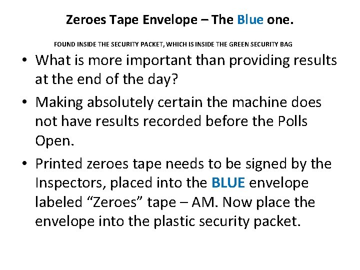 Zeroes Tape Envelope – The Blue one. FOUND INSIDE THE SECURITY PACKET, WHICH IS