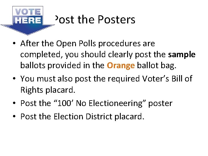 Post the Posters • After the Open Polls procedures are completed, you should clearly