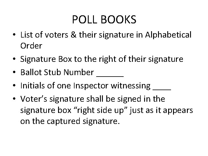 POLL BOOKS • List of voters & their signature in Alphabetical Order • Signature
