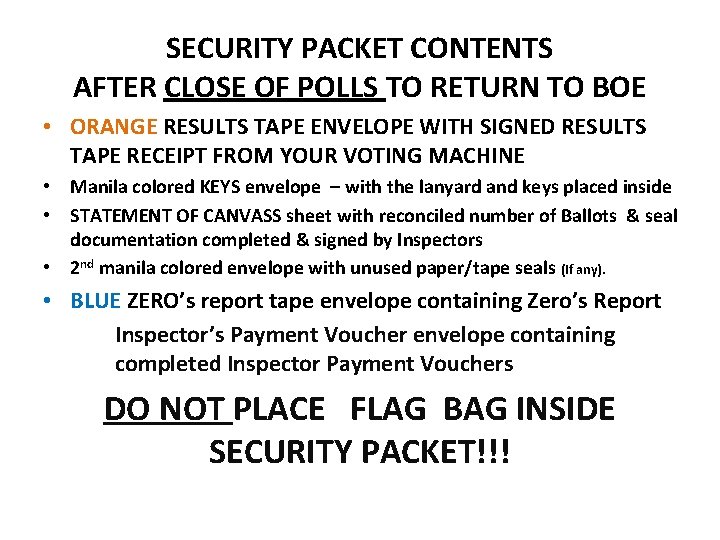 SECURITY PACKET CONTENTS AFTER CLOSE OF POLLS TO RETURN TO BOE • ORANGE RESULTS