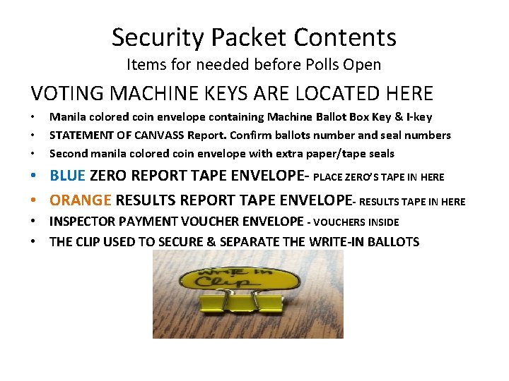 Security Packet Contents Items for needed before Polls Open VOTING MACHINE KEYS ARE LOCATED