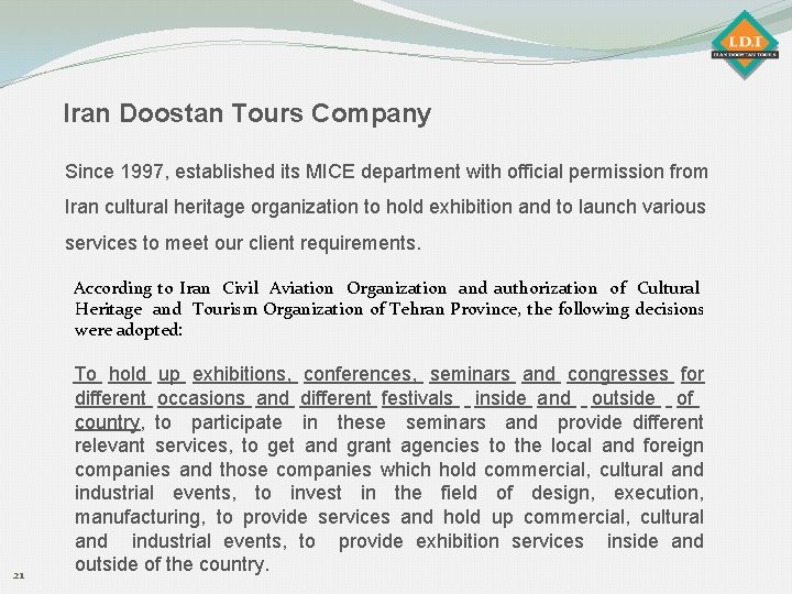 Iran Doostan Tours Company Since 1997, established its MICE department with official permission from