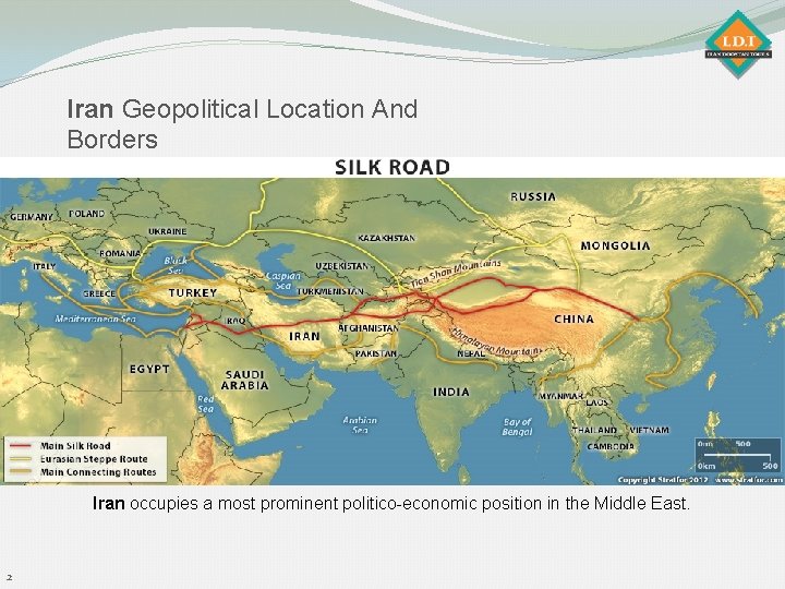 Iran Geopolitical Location And Borders Iran occupies a most prominent politico-economic position in the