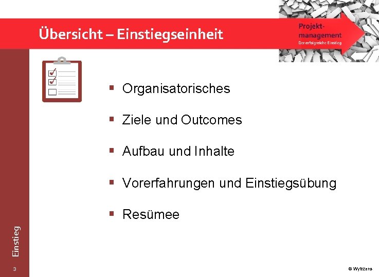 Übersicht – Einstiegseinheit § Organisatorisches § Ziele und Outcomes § Aufbau und Inhalte §