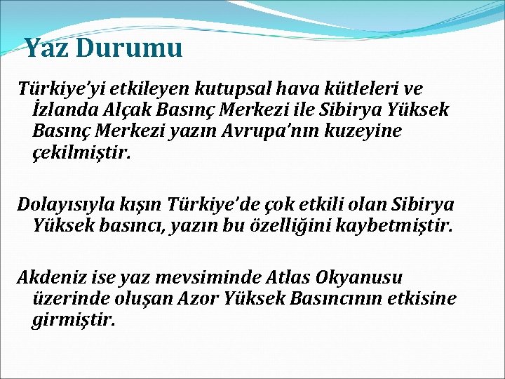 Yaz Durumu Türkiye’yi etkileyen kutupsal hava kütleleri ve İzlanda Alçak Basınç Merkezi ile Sibirya