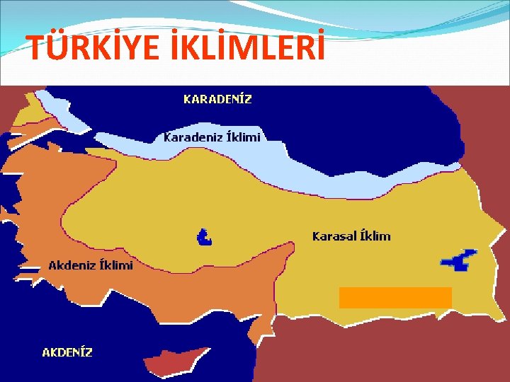 TÜRKİYE İKLİMLERİ 