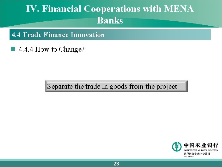 IV. Financial Cooperations with MENA Banks 4. 4 Trade Finance Innovation n 4. 4.