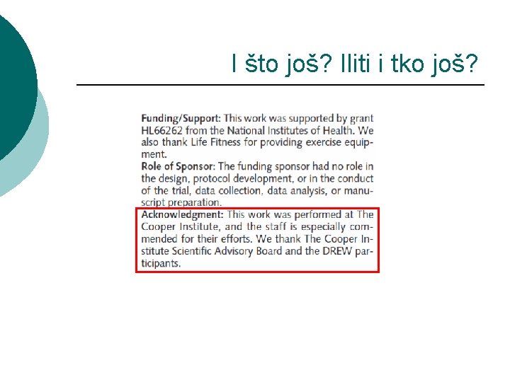 I što još? Iliti i tko još? 