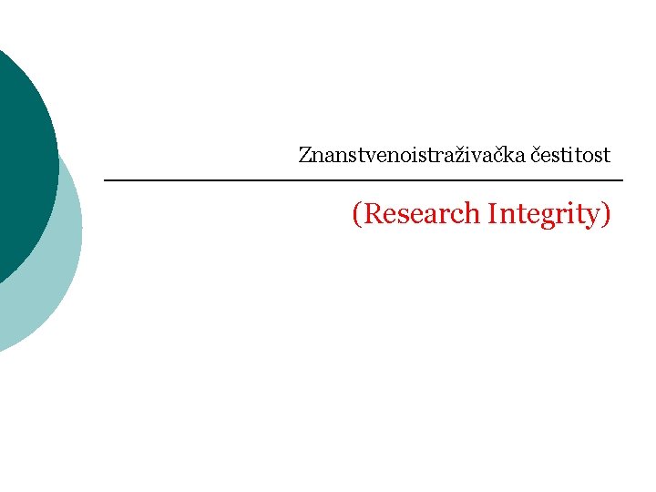 Znanstvenoistraživačka čestitost (Research Integrity) 