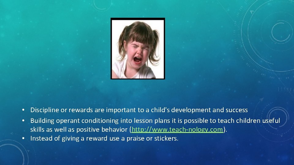  • Discipline or rewards are important to a child's development and success •