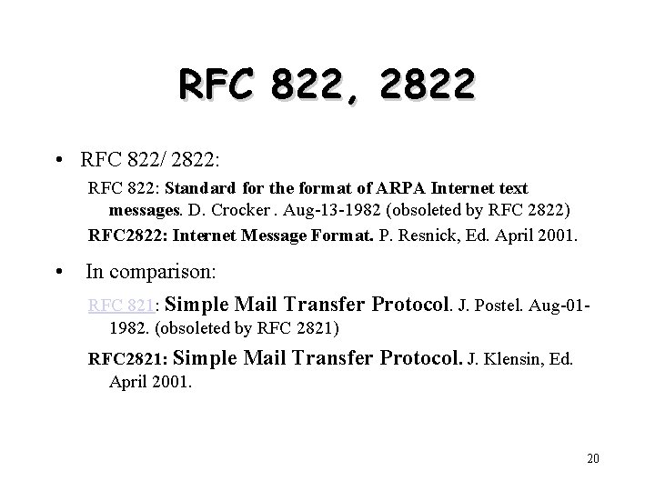 RFC 822, 2822 • RFC 822/ 2822: RFC 822: Standard for the format of