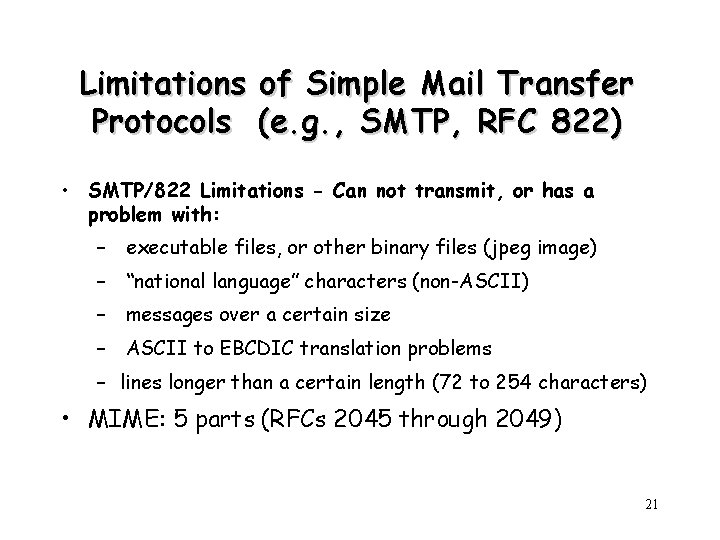 Limitations of Simple Mail Transfer Protocols (e. g. , SMTP, RFC 822) • SMTP/822