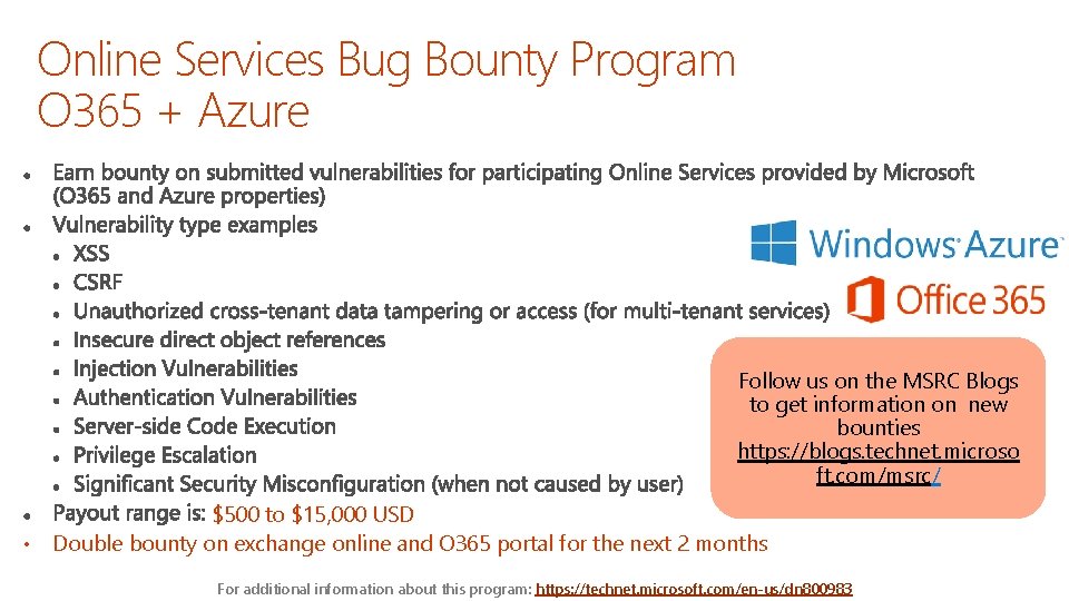 Online Services Bug Bounty Program O 365 + Azure Follow us on the MSRC