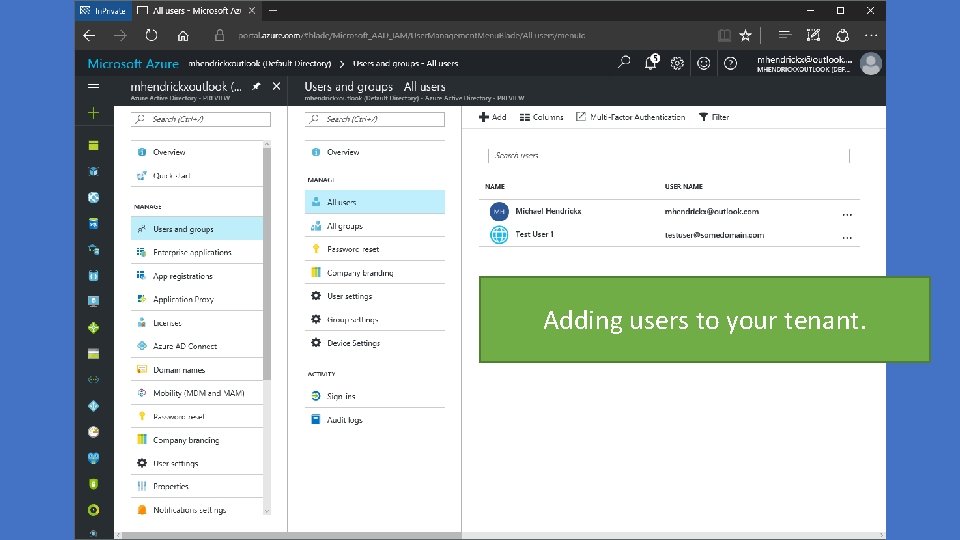 Adding users to your tenant. 