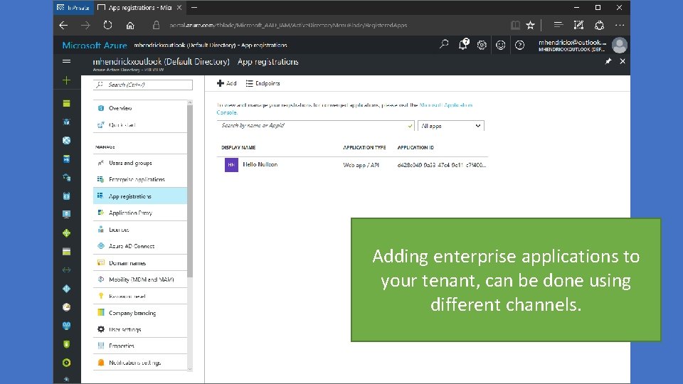 Adding enterprise applications to your tenant, can be done using different channels. 