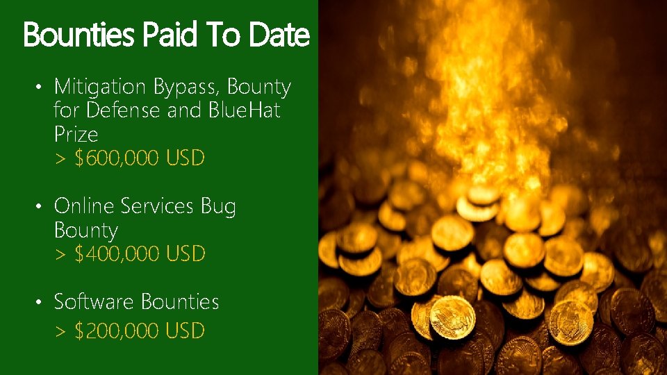 Bounties Paid To Date • Mitigation Bypass, Bounty for Defense and Blue. Hat Prize