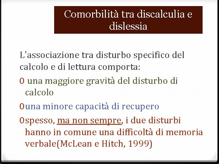 ComorbilitàDomanda tra discalculia e dislessia L’associazione tra disturbo specifico del calcolo e di lettura