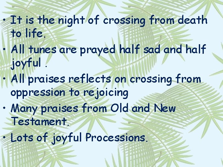  • It is the night of crossing from death to life. • All