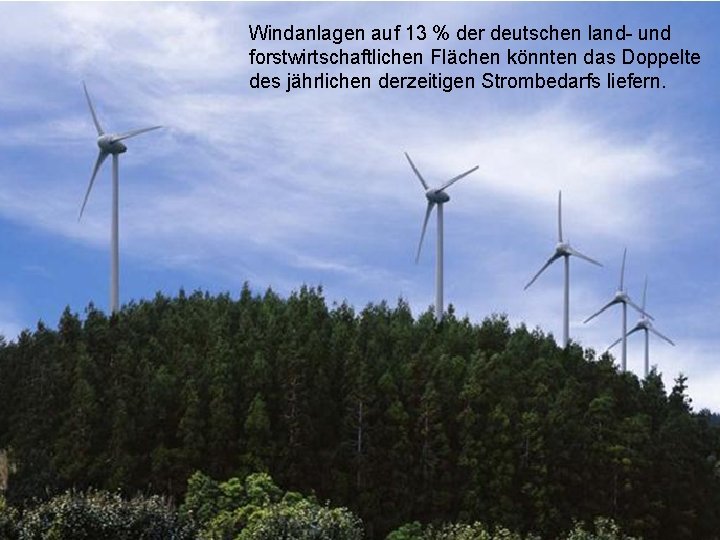 Windanlagen auf 13 % der deutschen land- und forstwirtschaftlichen Flächen könnten das Doppelte des