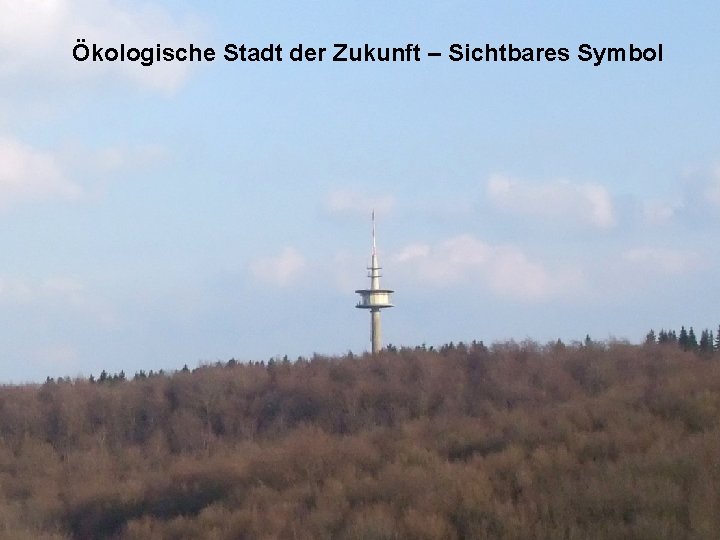 Ökologische Stadt der Zukunft – Sichtbares Symbol 