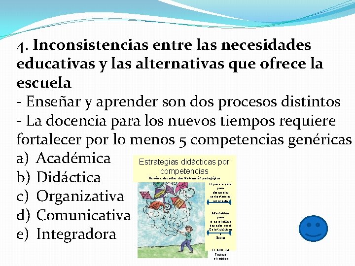 4. Inconsistencias entre las necesidades educativas y las alternativas que ofrece la escuela -