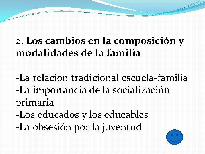 2. Los cambios en la composición y modalidades de la familia -La relación tradicional