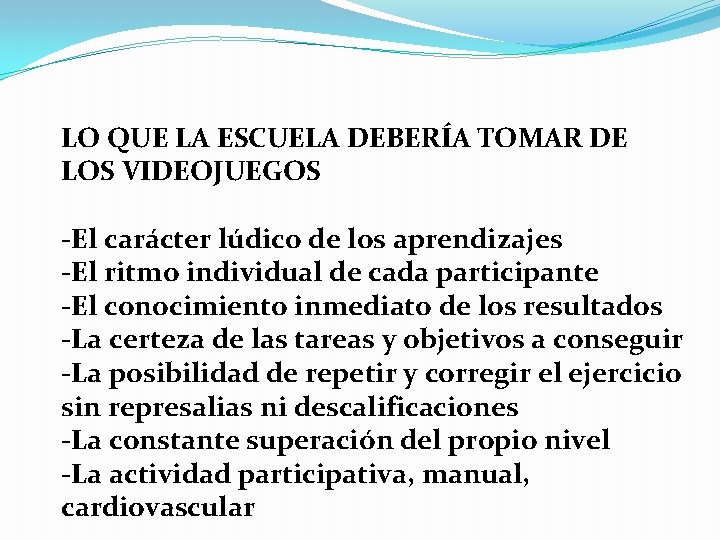 LO QUE LA ESCUELA DEBERÍA TOMAR DE LOS VIDEOJUEGOS -El carácter lúdico de los