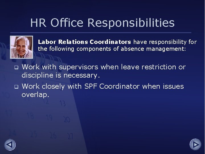 HR Office Responsibilities Labor Relations Coordinators have responsibility for the following components of absence