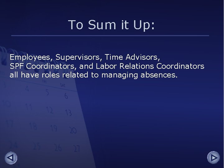 To Sum it Up: Employees, Supervisors, Time Advisors, SPF Coordinators, and Labor Relations Coordinators