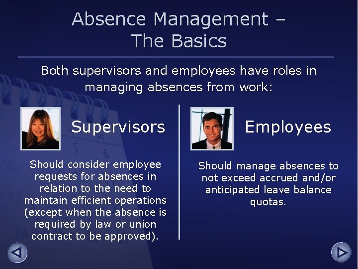 Absence Management – The Basics Both supervisors and employees have roles in managing absences