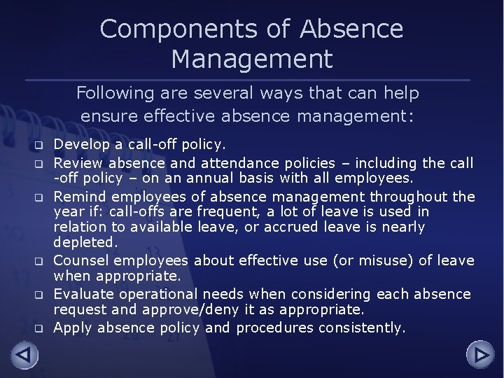 Components of Absence Management Following are several ways that can help ensure effective absence