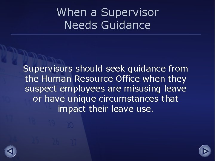 When a Supervisor Needs Guidance Supervisors should seek guidance from the Human Resource Office