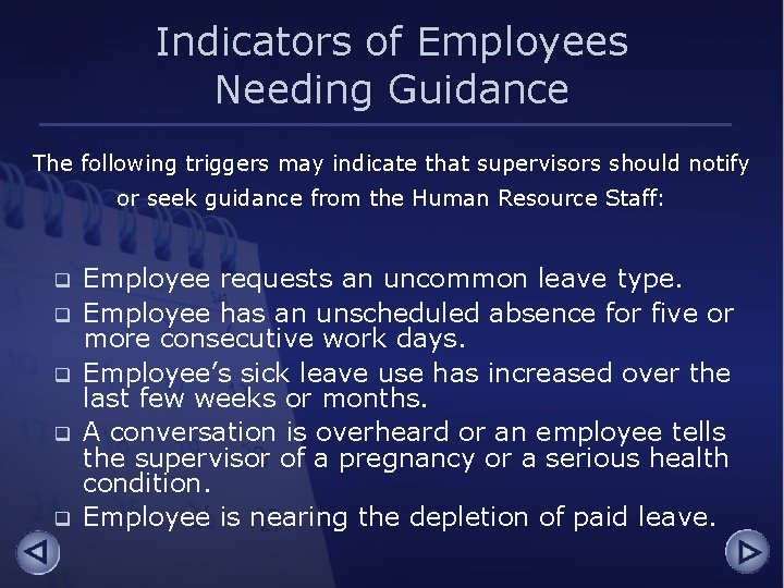 Indicators of Employees Needing Guidance The following triggers may indicate that supervisors should notify